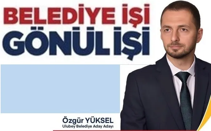                      ÖZGÜR YÜKSEL ADAYLIĞINI AÇIKLADI 