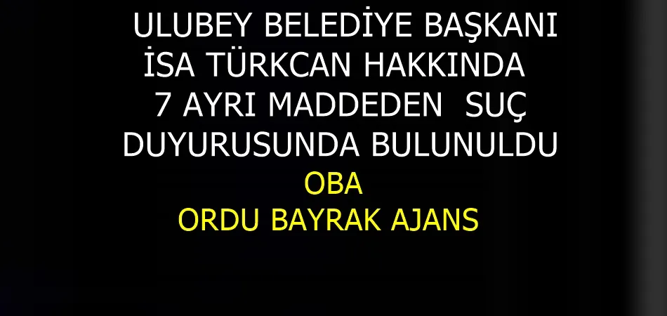 BAŞKAN İSA TÜRKCAN’A SUÇ DUYURUSU!