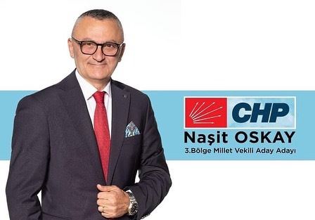 NAŞİT OSKAY CHP’DEN MİLLETVEKİLİ ADAY ADAYI  BAŞVURUSUNDA BULUNDU