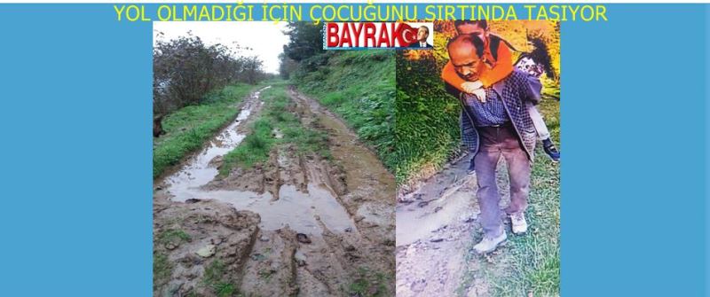 YOL OLMADIĞI İÇİN ÇOCUĞUNU SIRTINDA TAŞIYOR