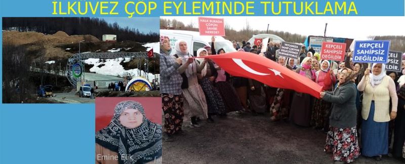 İLKÜVEZ ÇÖP EYLEMİNDE TUTUKLAMA