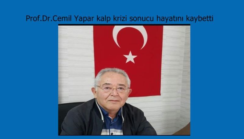 Prof.Dr.Cemil Yapar kalp krizi sonucu hayatını kaybetti