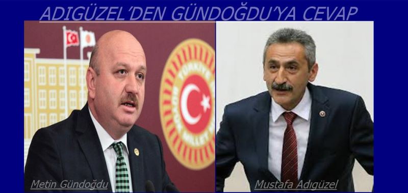 ADIGÜZEL’DEN GÜNDOĞDU’YA CEVAP